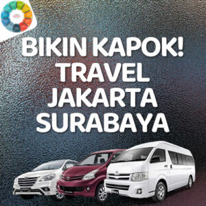 Bikin Kapok! 🚨 10 Travel dari Jakarta ke Surabaya yang Mengecewakan, Wajib Dihindari!